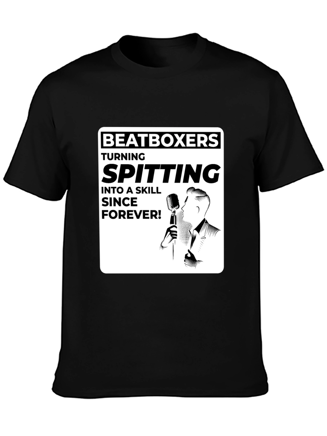 Beatboxer Spitting Skill Forever T-Shirt