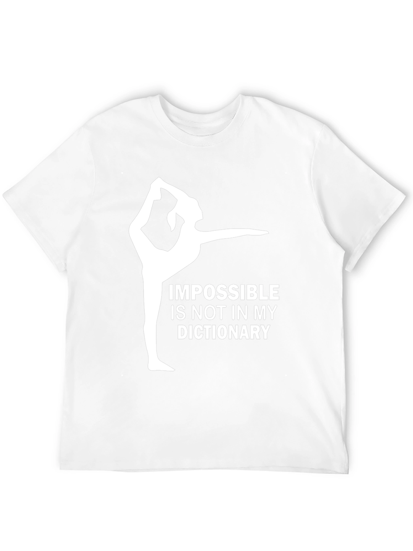 Impossible is Not in My Dictionary Gym Shirt