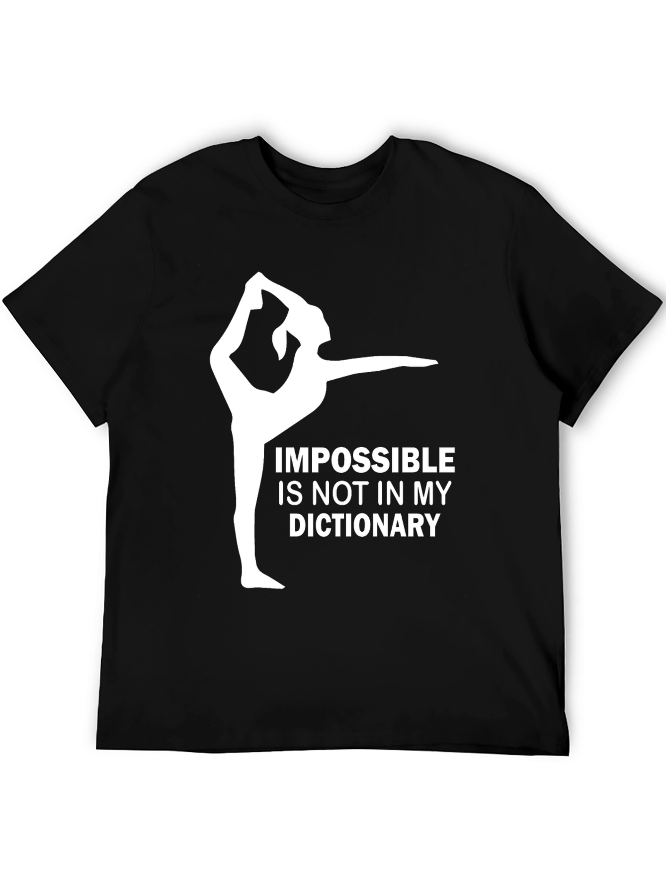 Impossible is Not in My Dictionary Gym Shirt