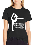 Impossible is Not in My Dictionary Gym Shirt