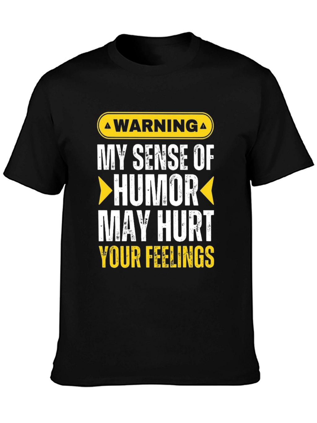 Warning: My Sense of Humor T-Shirt