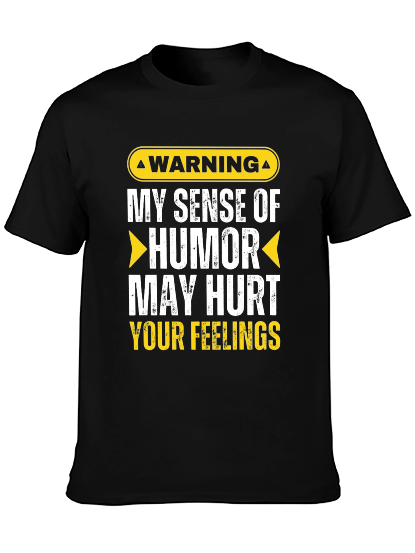 Warning: My Sense of Humor T-Shirt