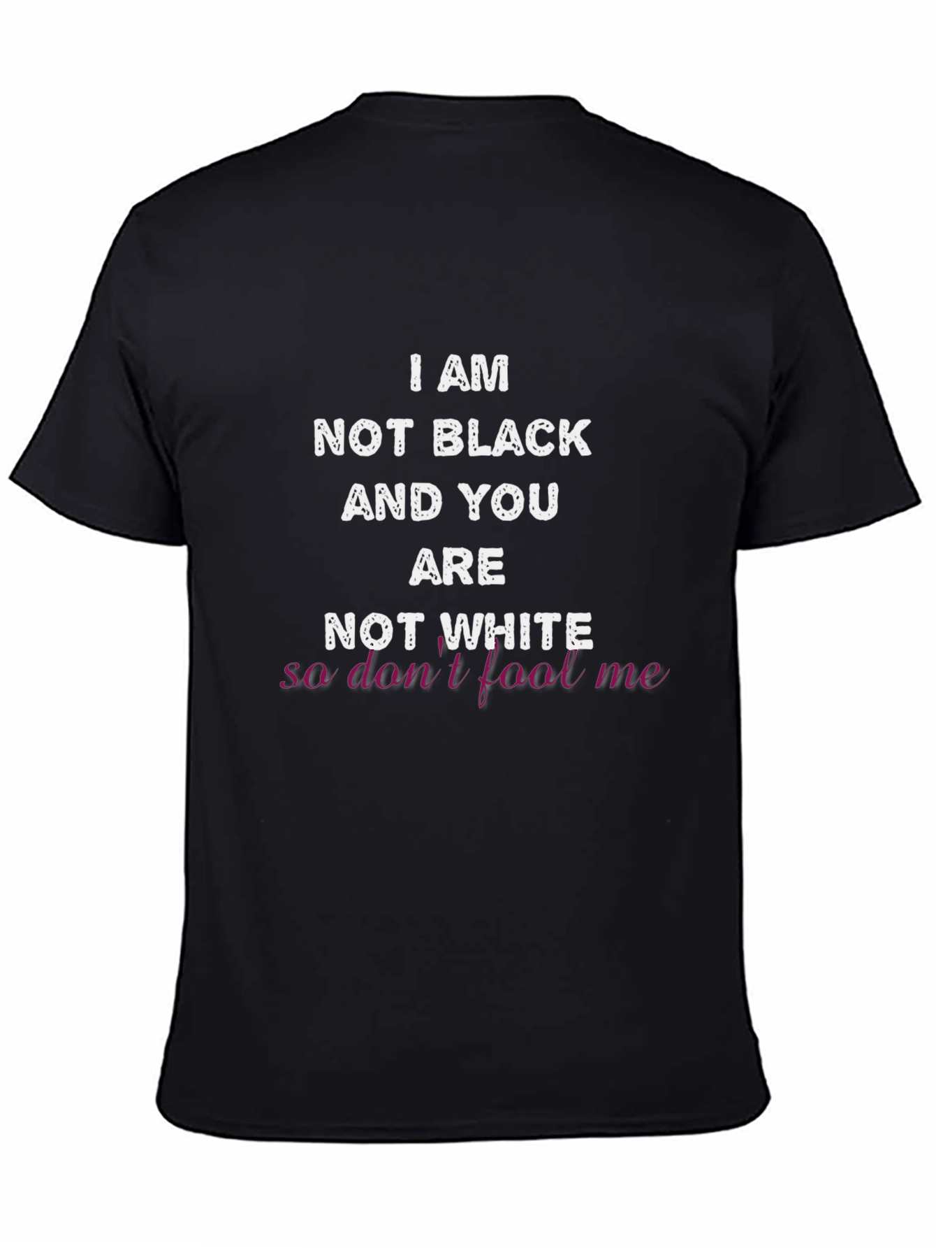 I Am Not Black T-Shirt