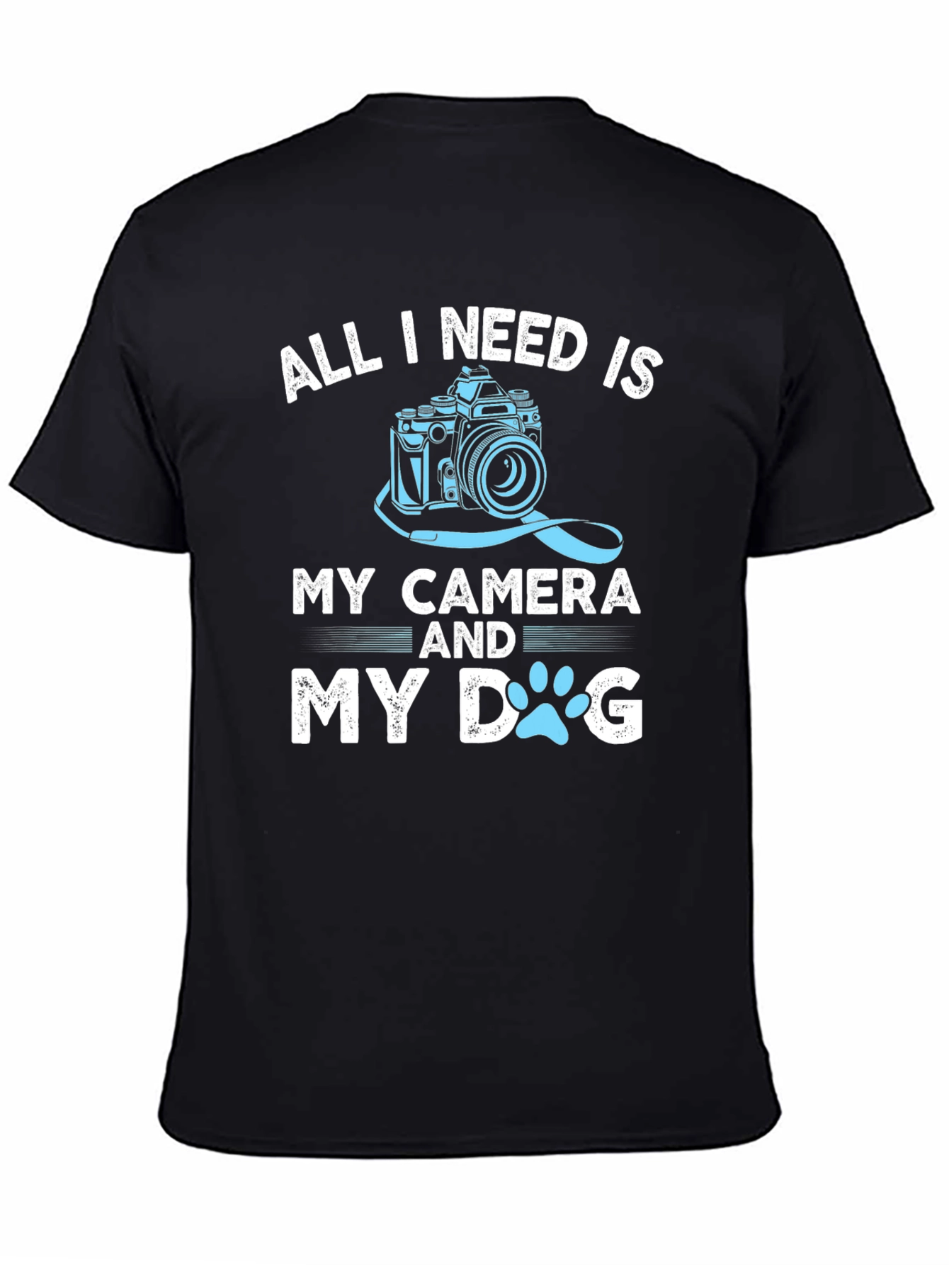 All I Need Is My Camera and My Dog T-Shirt