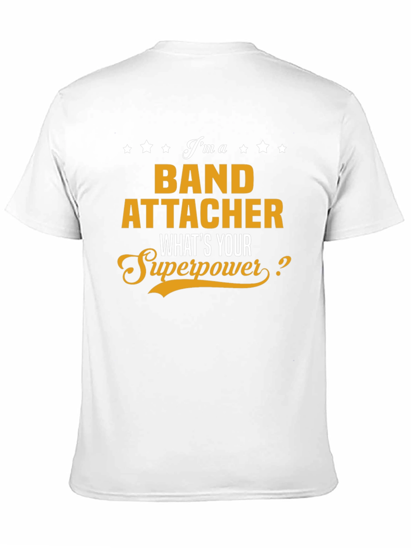 Band Attacher Superpower T-Shirt - Funny Job Tee