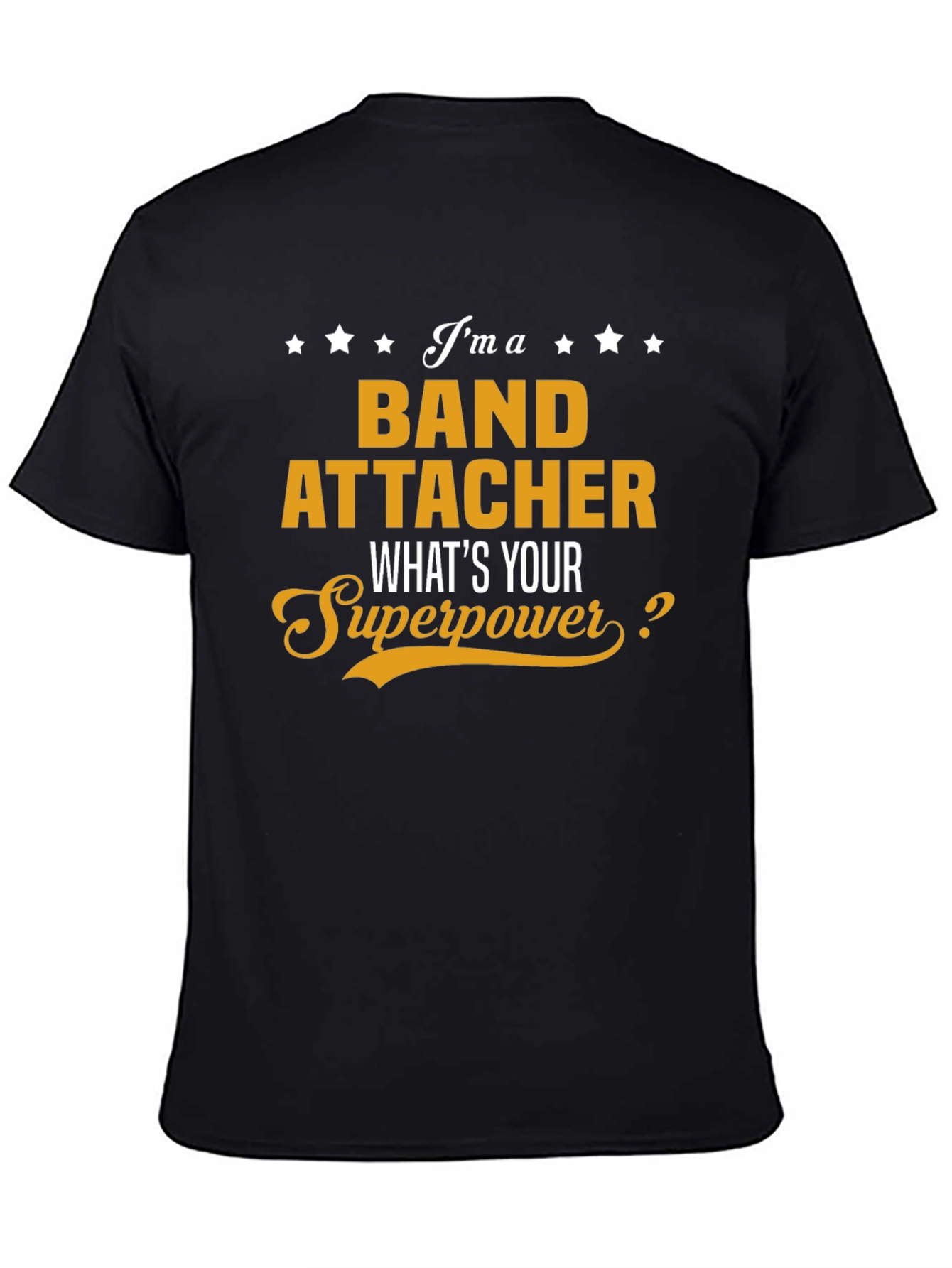 Band Attacher Superpower T-Shirt - Funny Job Tee