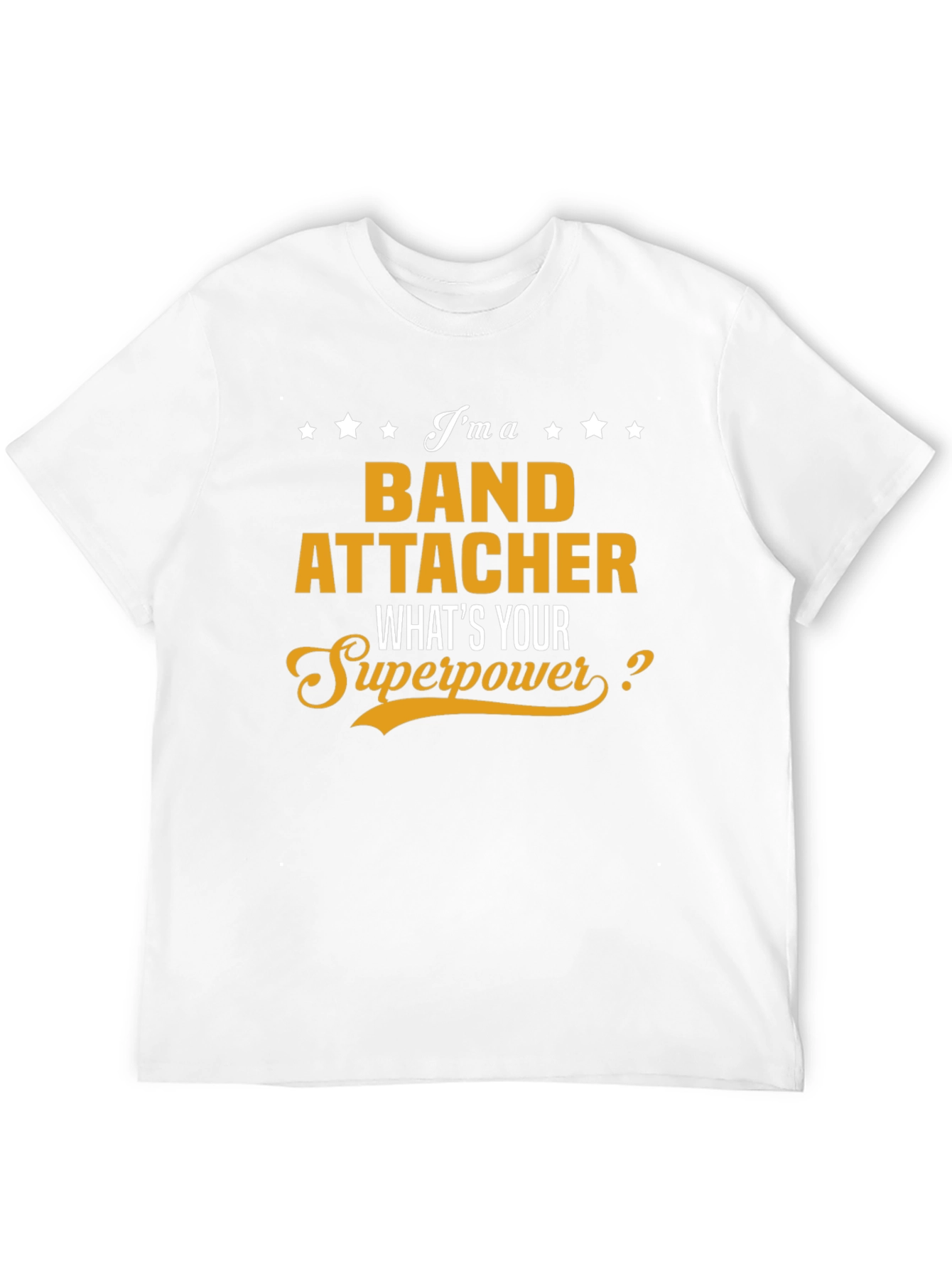 Band Attacher Superpower T-Shirt - Funny Job Tee