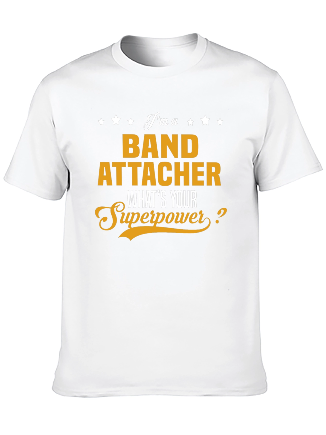 Band Attacher Superpower T-Shirt - Funny Job Tee