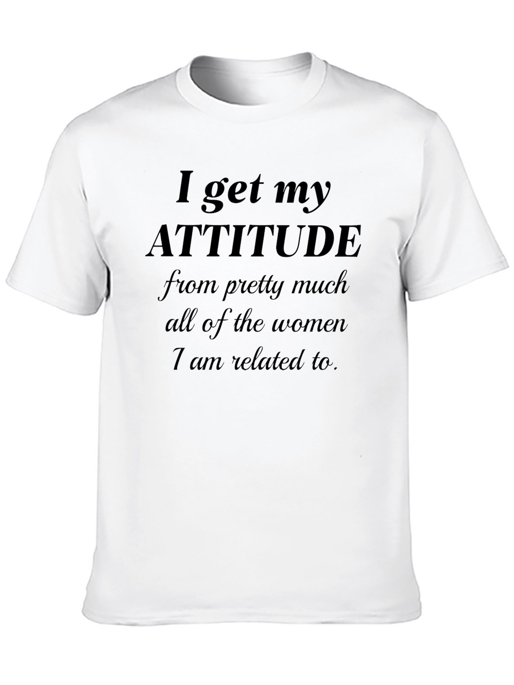 Attitude From Women T-Shirt Humor Tee