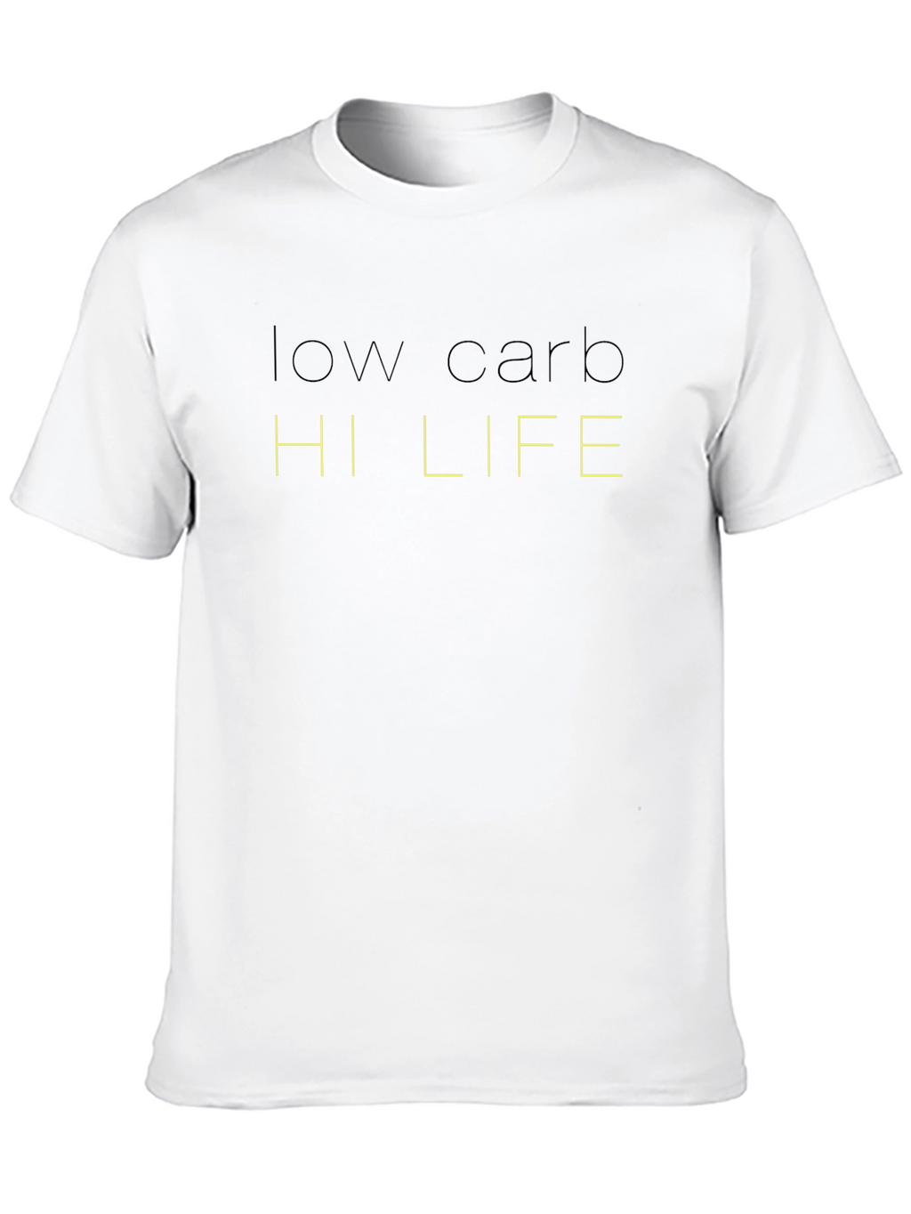 Low Carb Hi Life T-Shirt