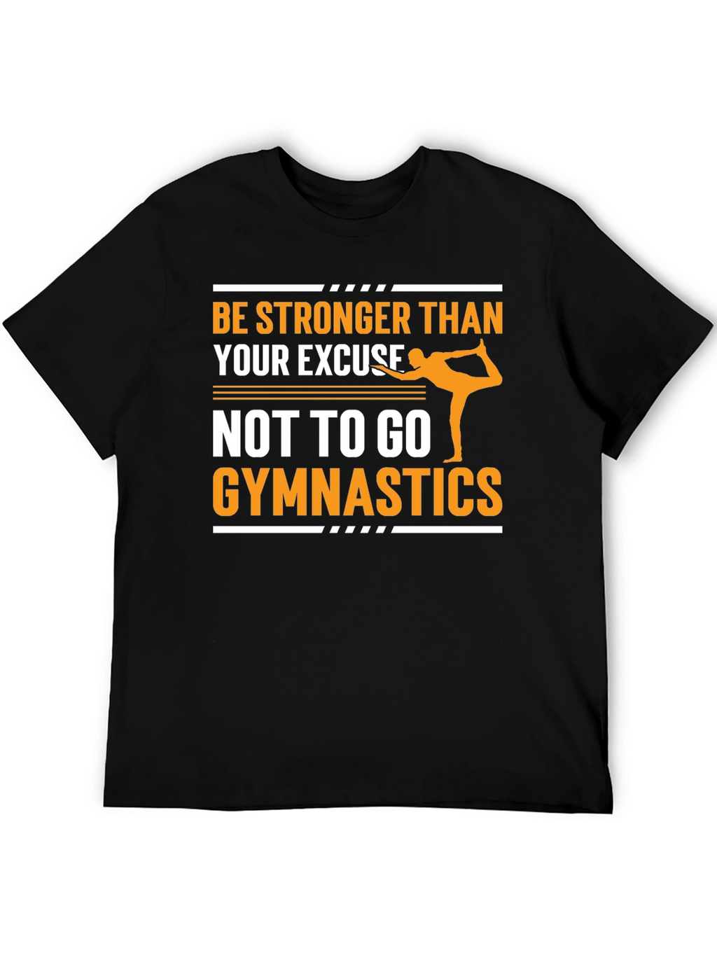 Gymnastics Motivation T-Shirt - Be Stronger Than Your Excuse