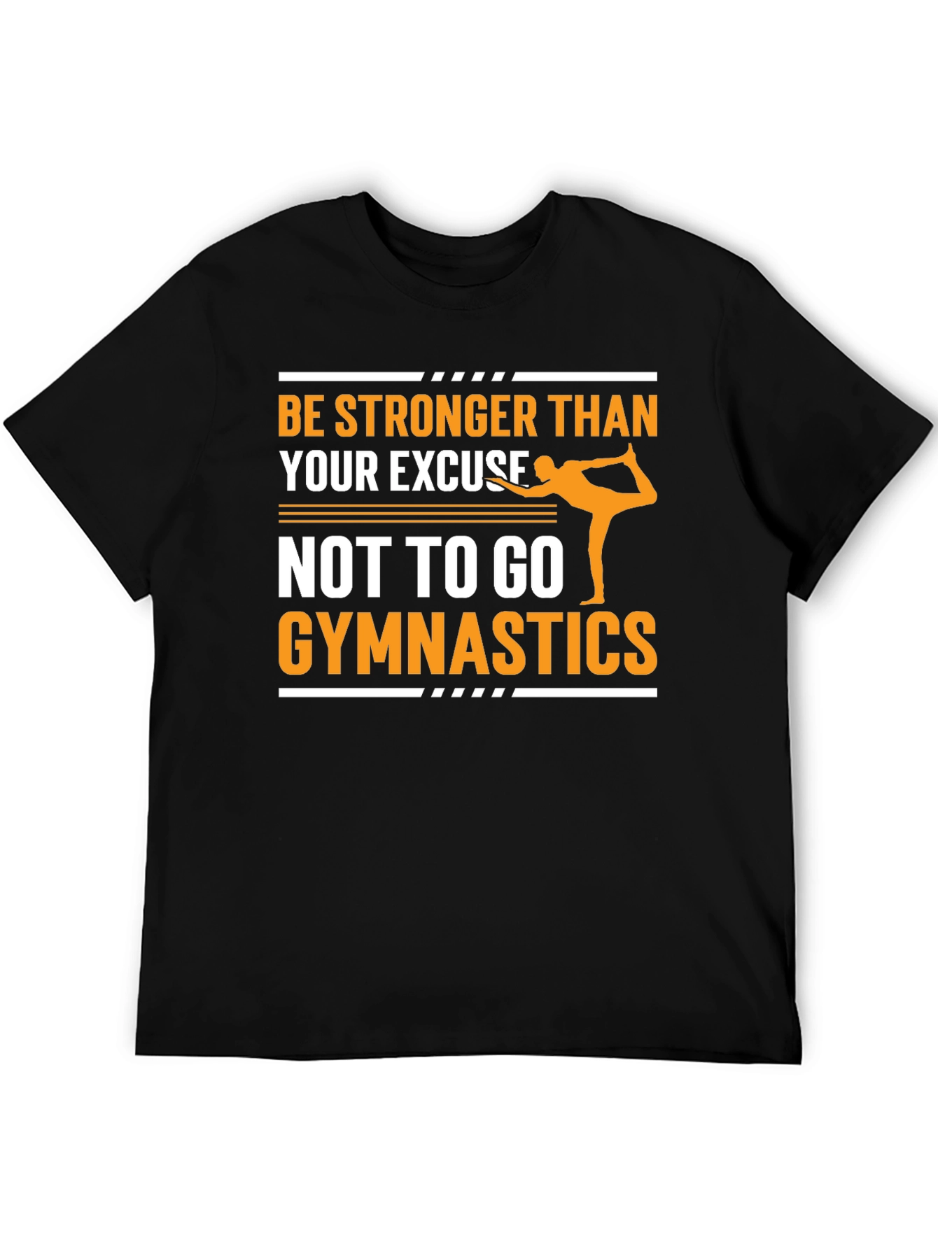 Gymnastics Motivation T-Shirt - Be Stronger Than Your Excuse