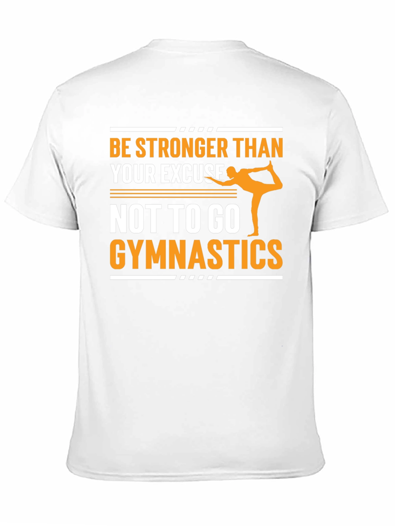 Gymnastics Motivation T-Shirt - Be Stronger Than Your Excuse