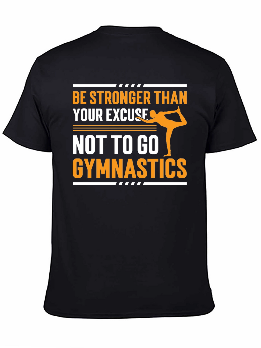 Gymnastics Motivation T-Shirt - Be Stronger Than Your Excuse