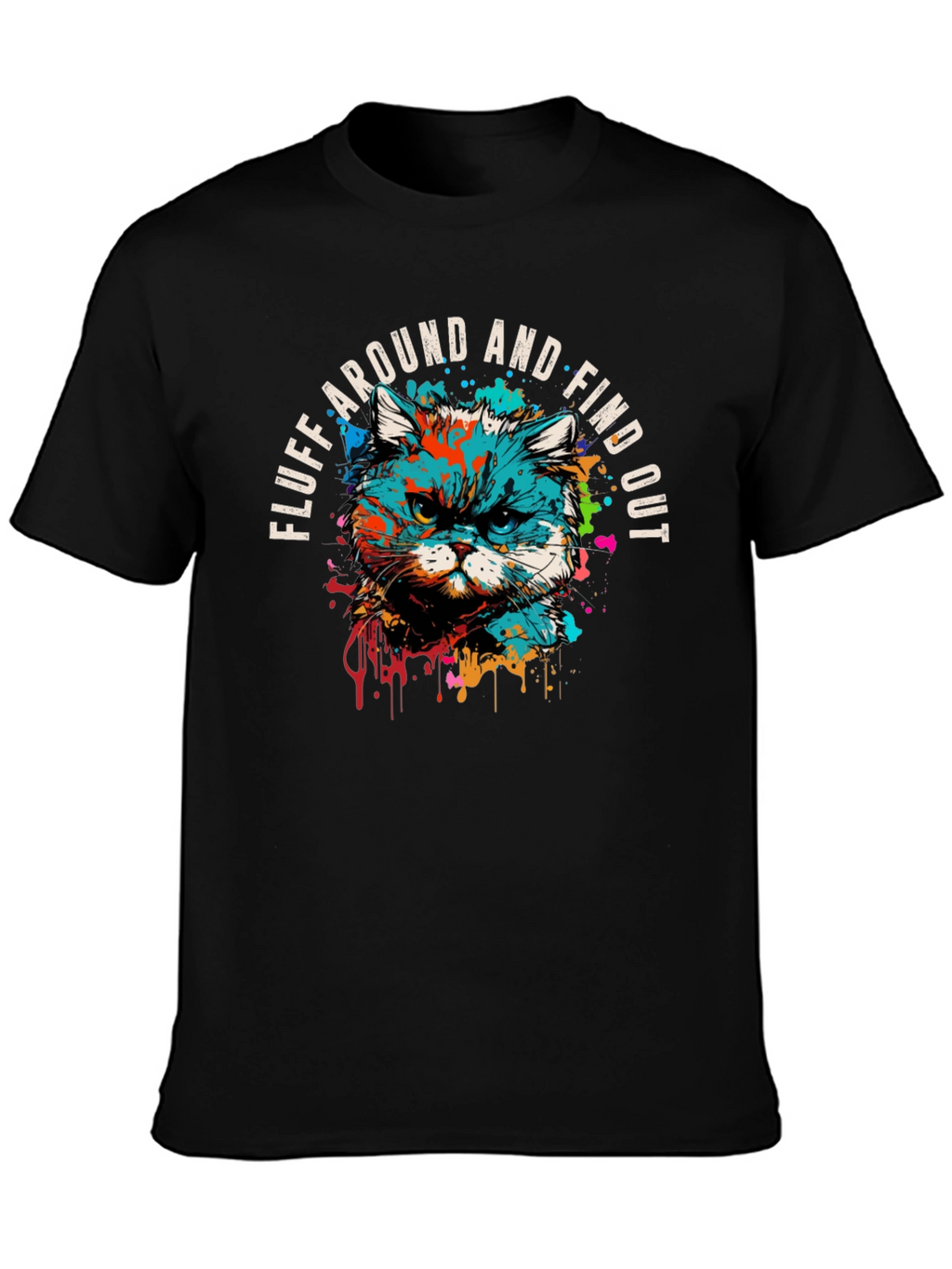 Fluff Around and Find Out Graphic Tee