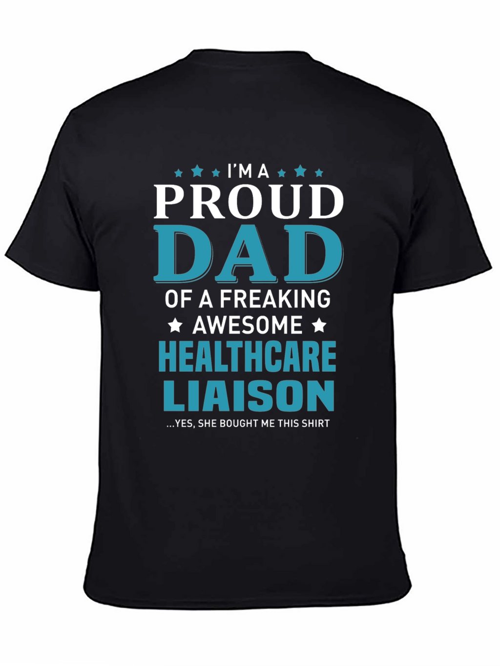 Proud Dad of a Healthcare Liaison T-Shirt