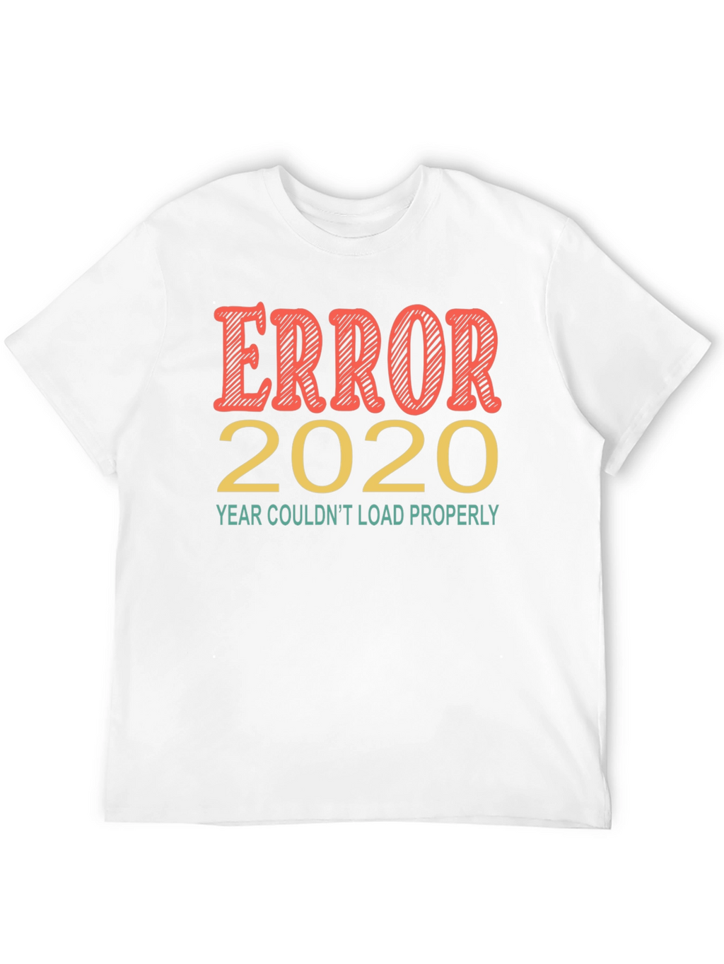 Error 2020 Funny Graphic Tee