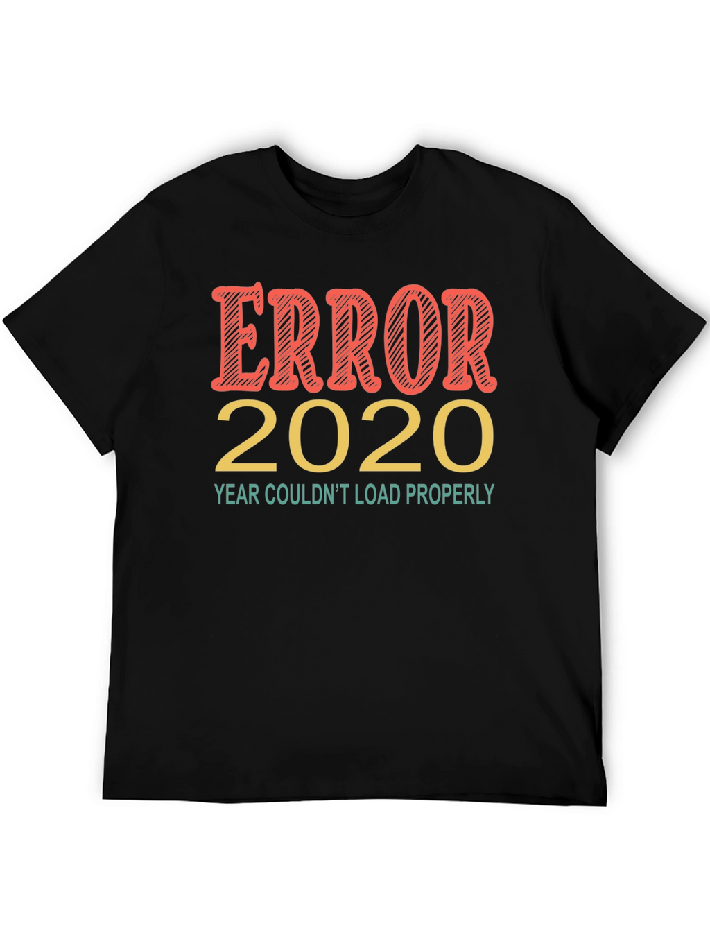 Error 2020 Funny Graphic Tee