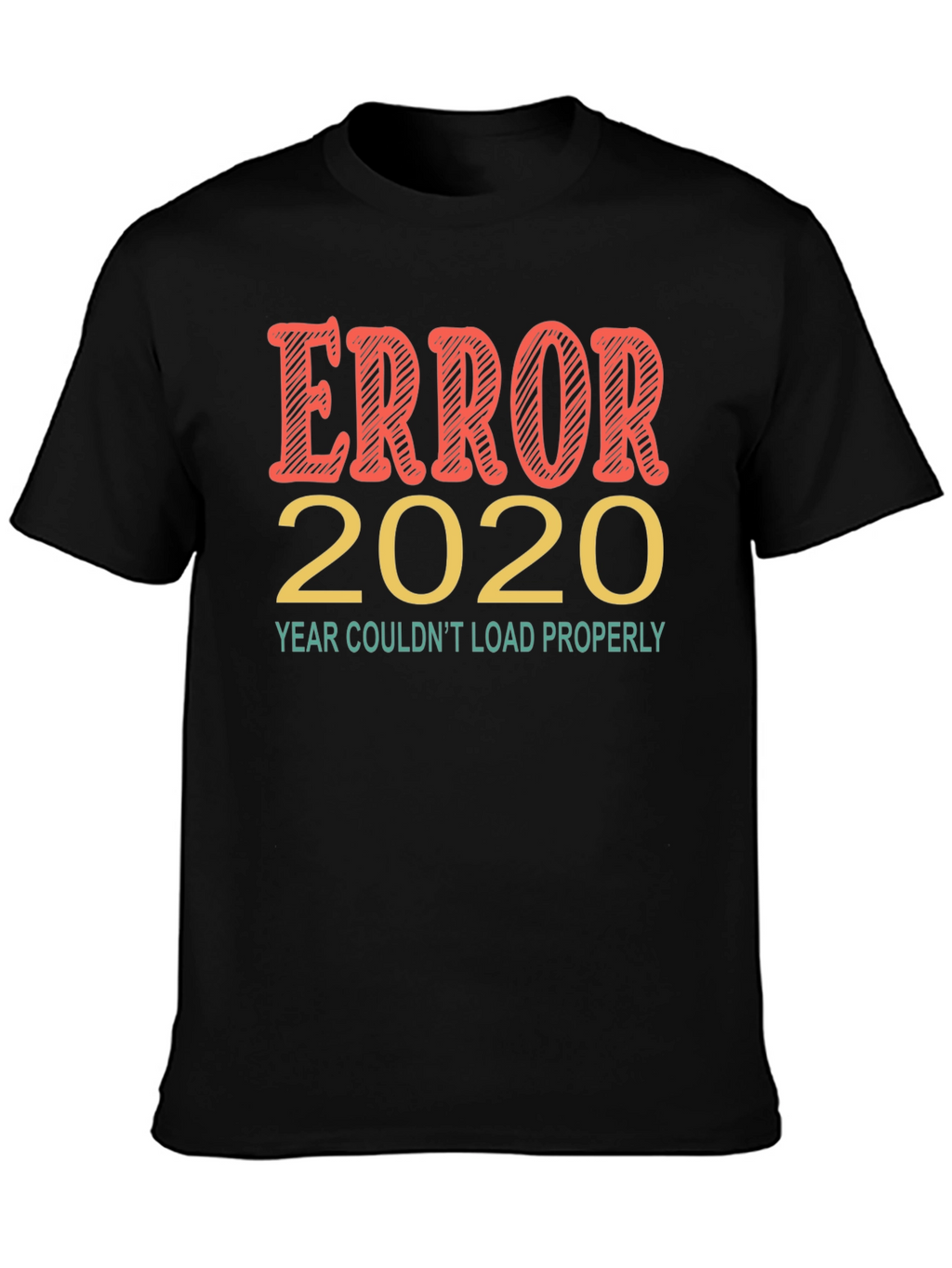 Error 2020 Funny Graphic Tee