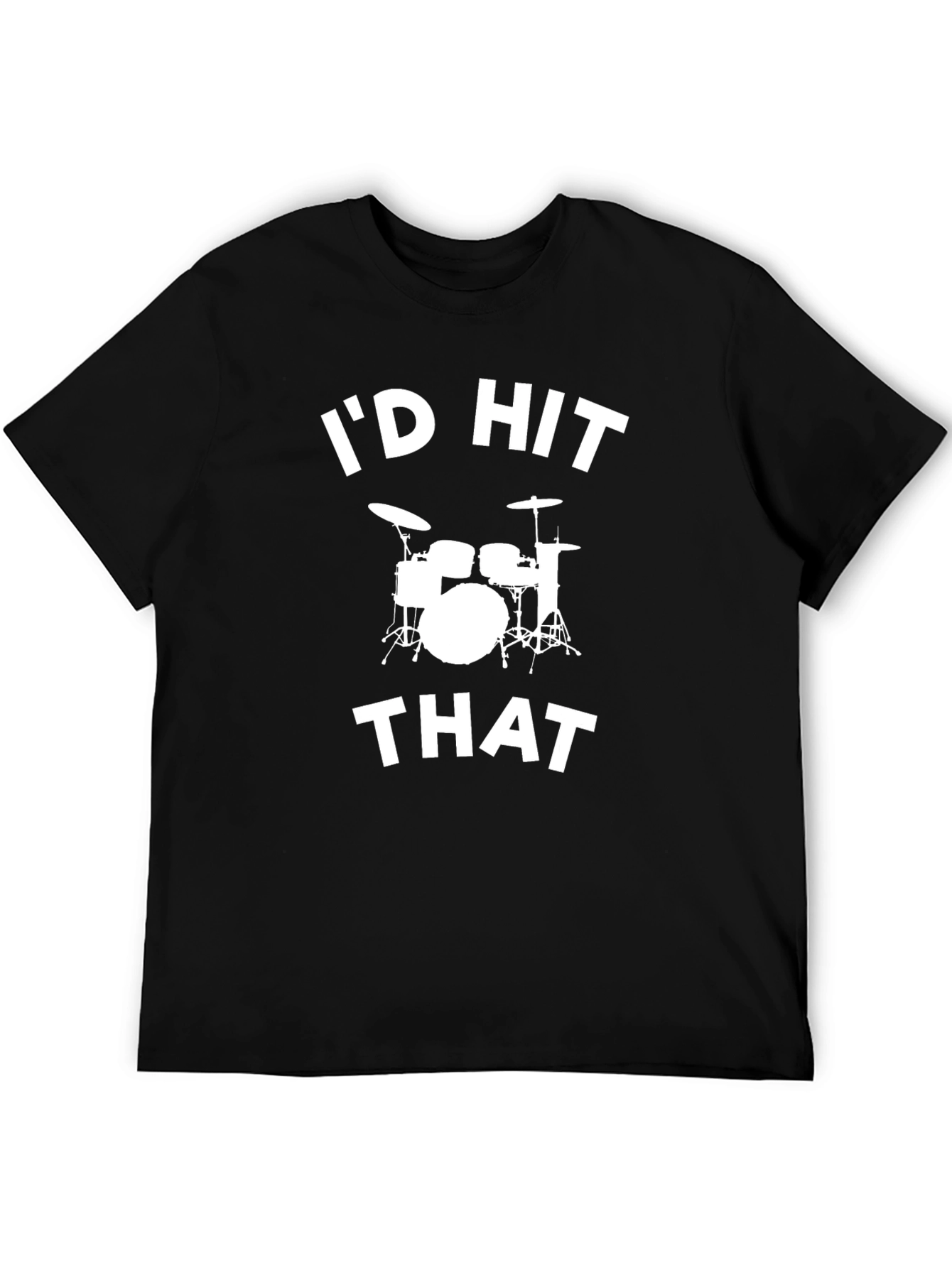 Id Hit That Drum Set Funny Music T-Shirt