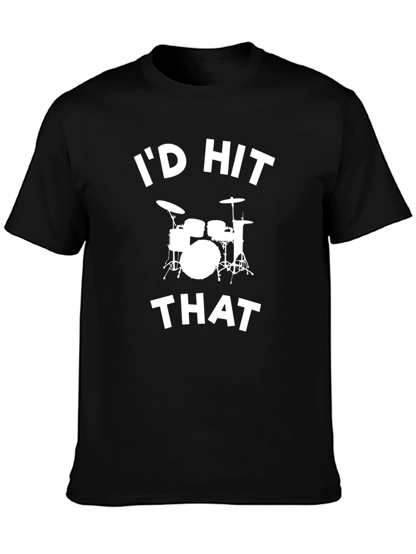 Id Hit That Drum Set Funny Music T-Shirt