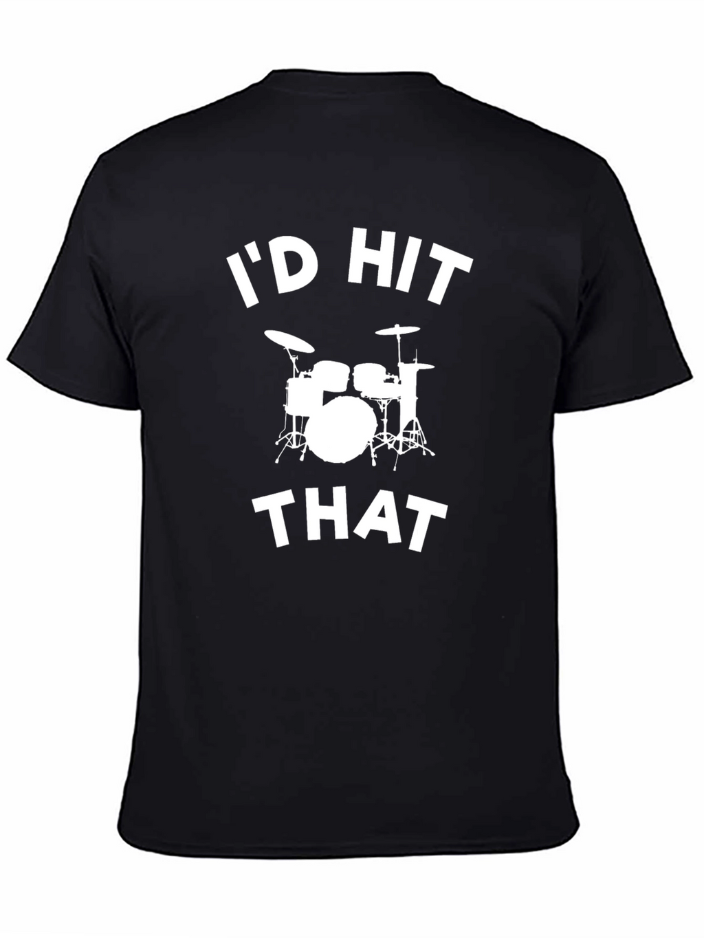 Id Hit That Drum Set Funny Music T-Shirt