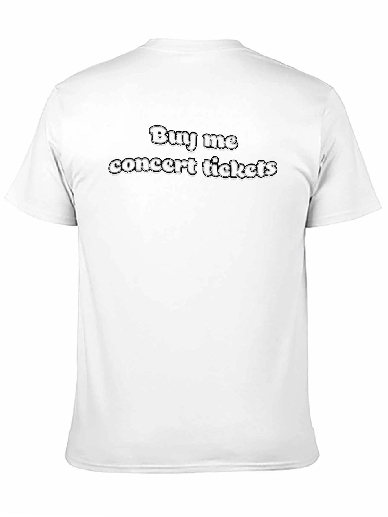 Buy Me Concert Tickets - Novelty T-Shirt
