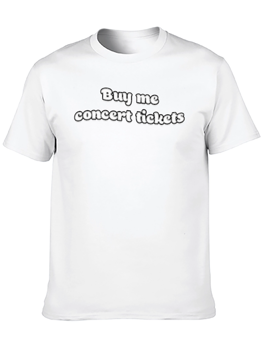 Buy Me Concert Tickets - Novelty T-Shirt