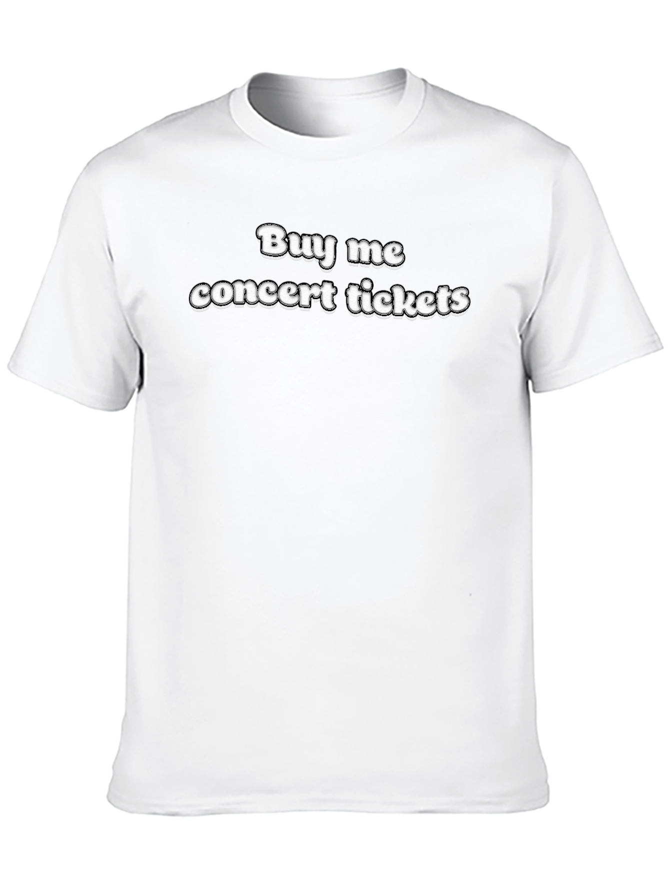 Buy Me Concert Tickets - Novelty T-Shirt