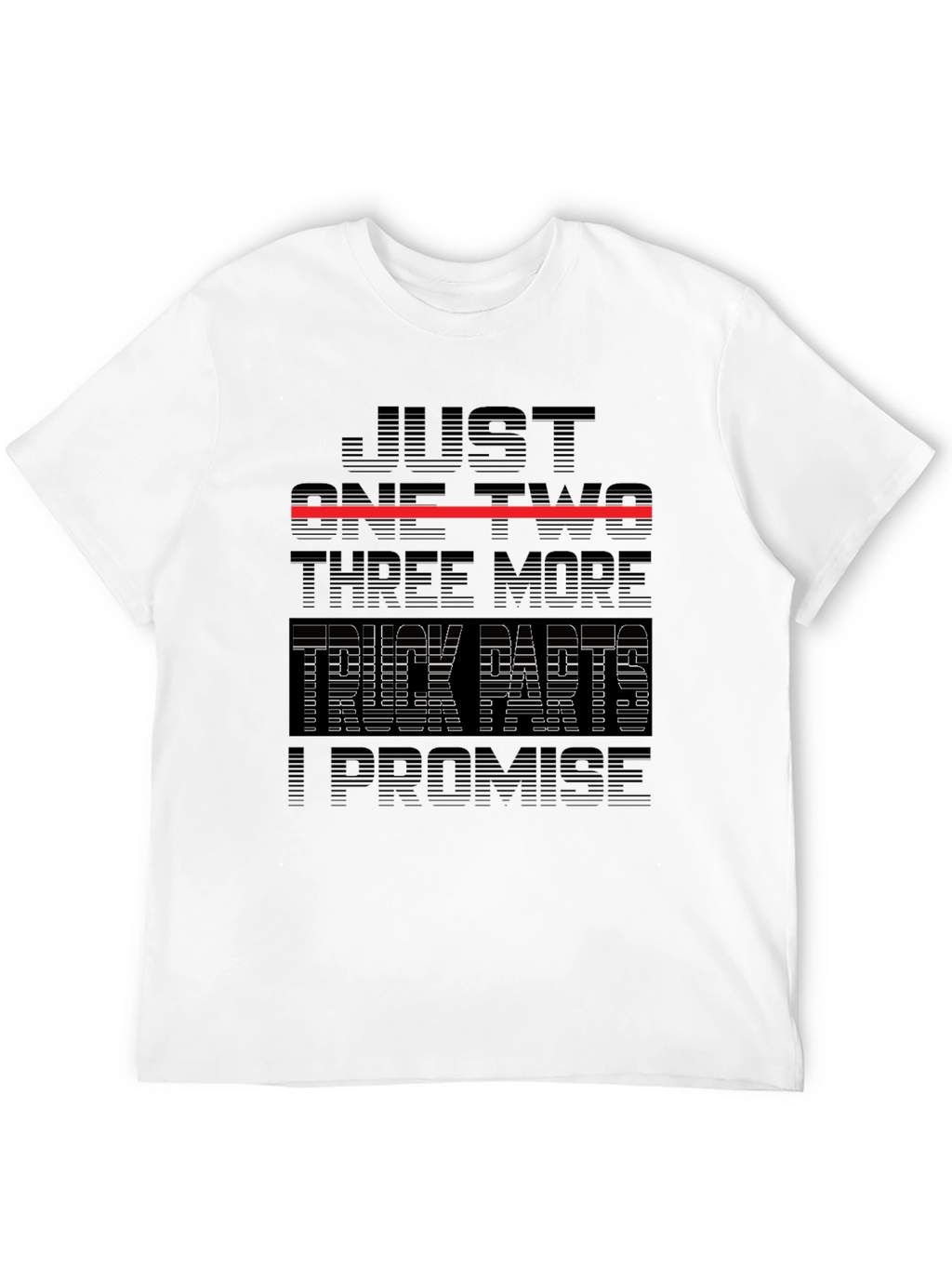 Just One Two Three More Truck Parts T-Shirt