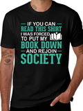 Funny Reader T-Shirt: Forced to Rejoin Society