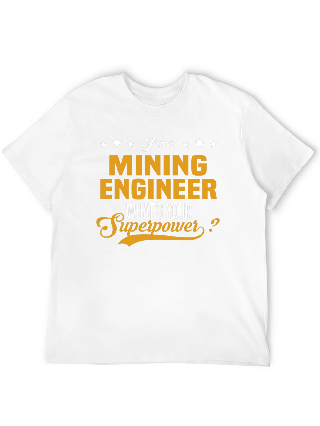 Mining Engineer Superpower T-Shirt