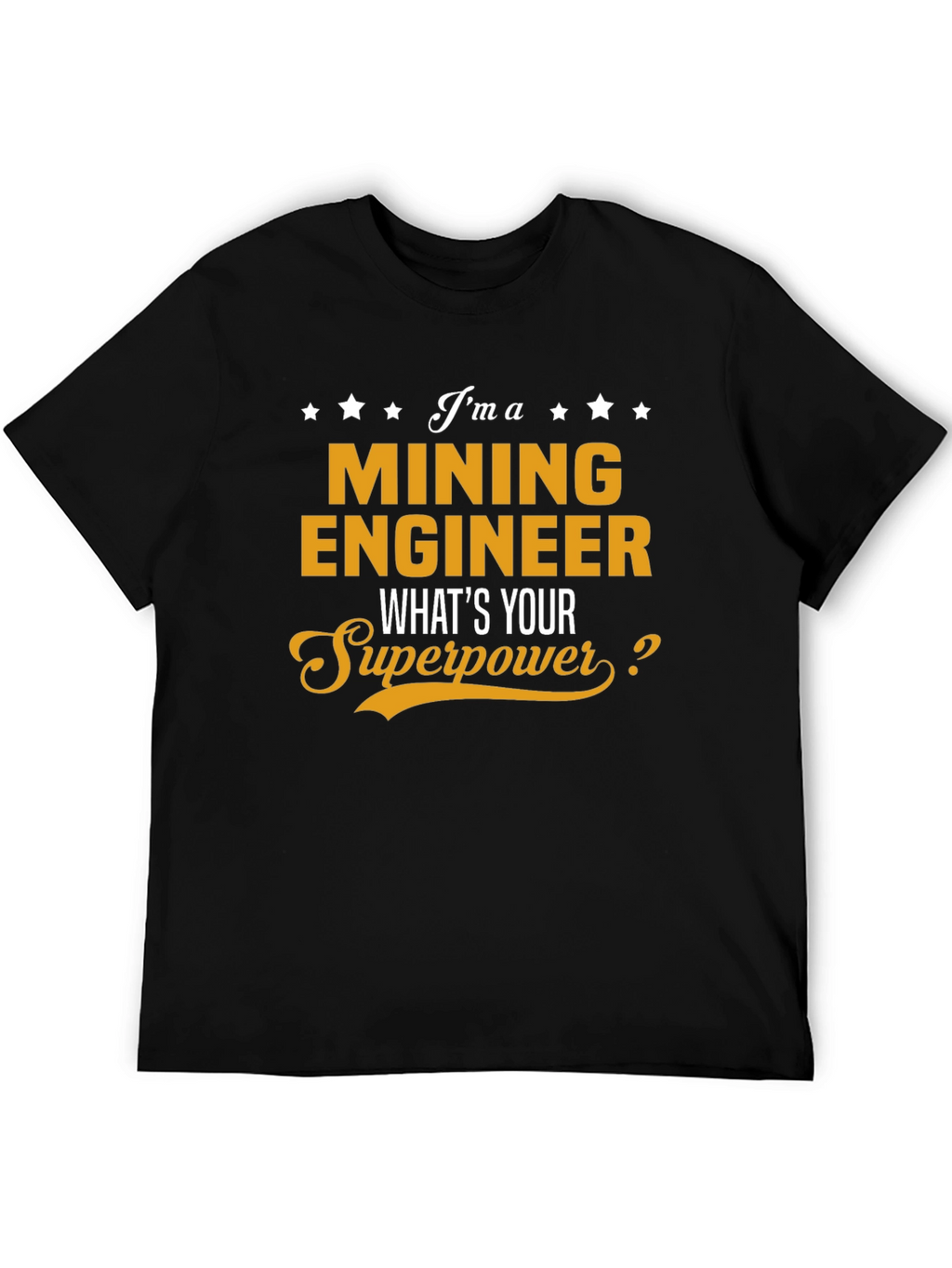 Mining Engineer Superpower T-Shirt