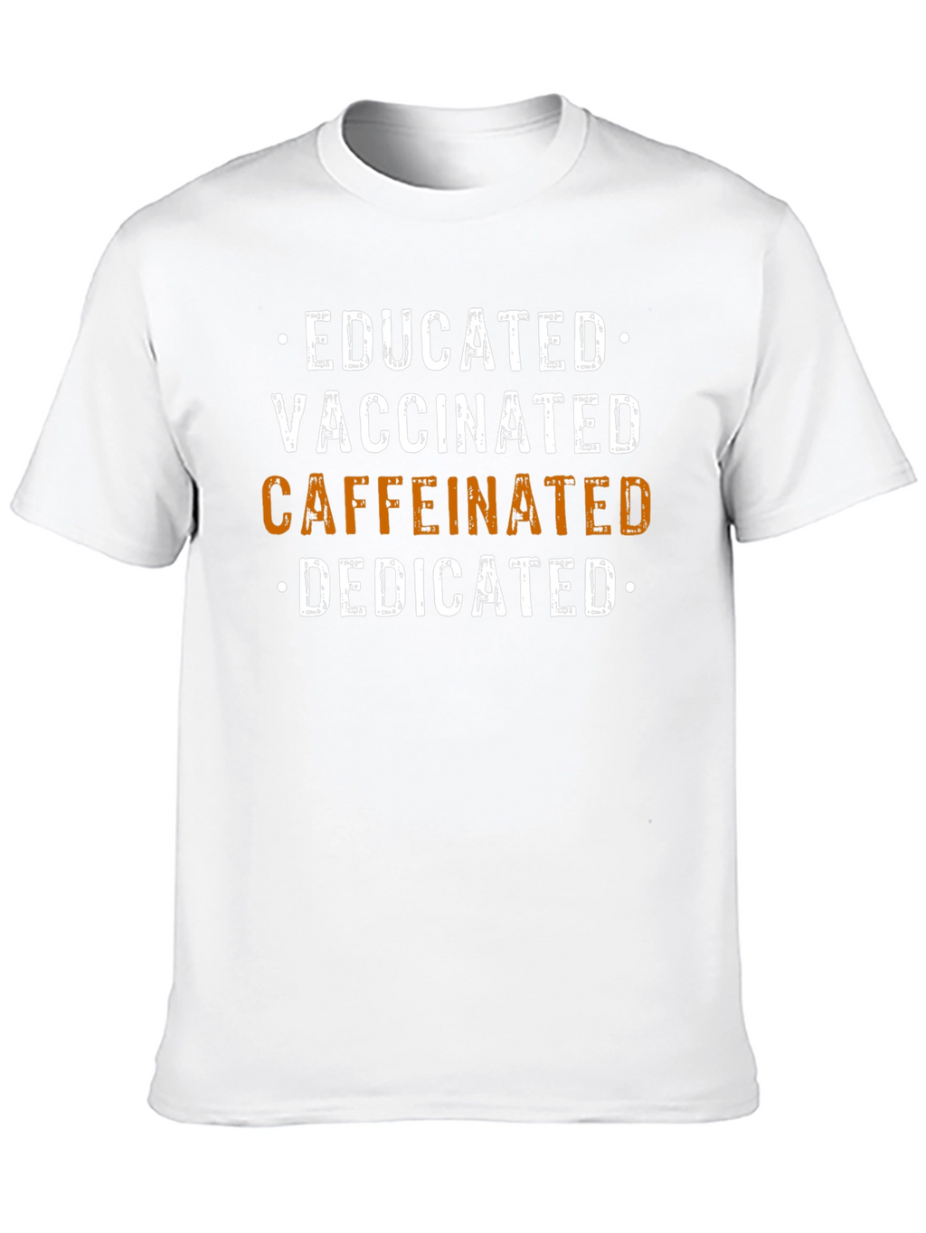 Educated Vaccinated Caffeinated Dedicated T-Shirt