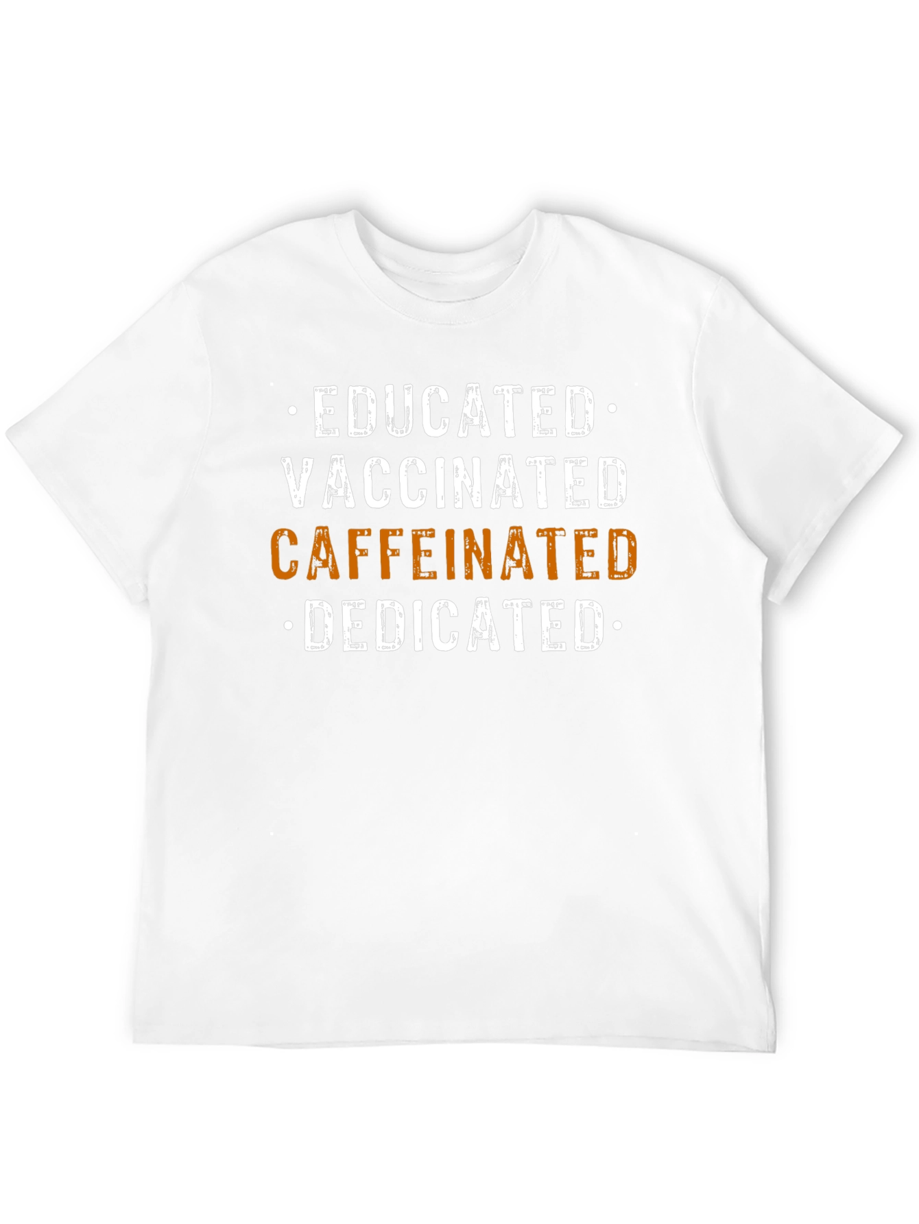 Educated Vaccinated Caffeinated Dedicated T-Shirt