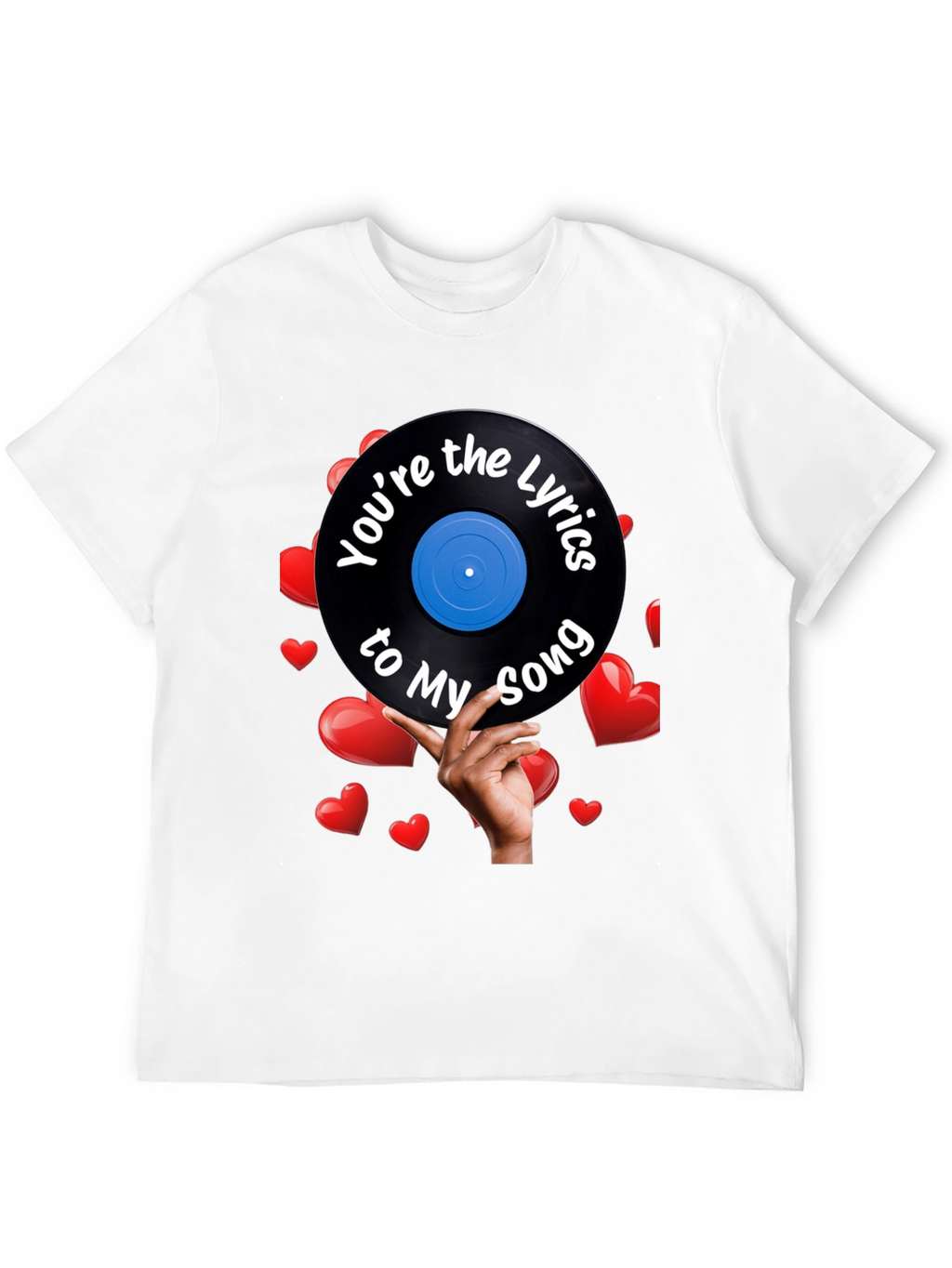 Youre the Lyrics to My Song T-Shirt
