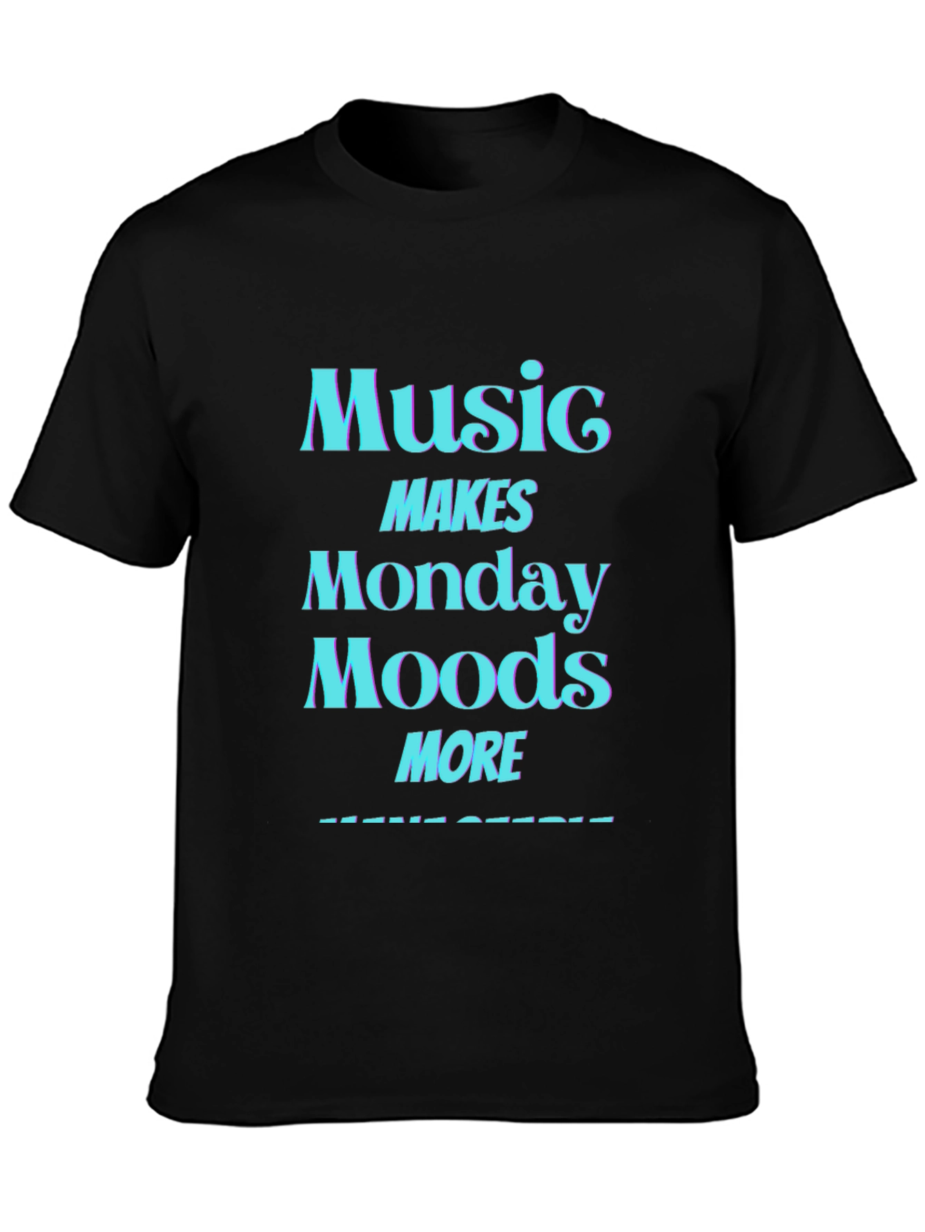 Music Makes Monday Moods More Awesome T-Shirt