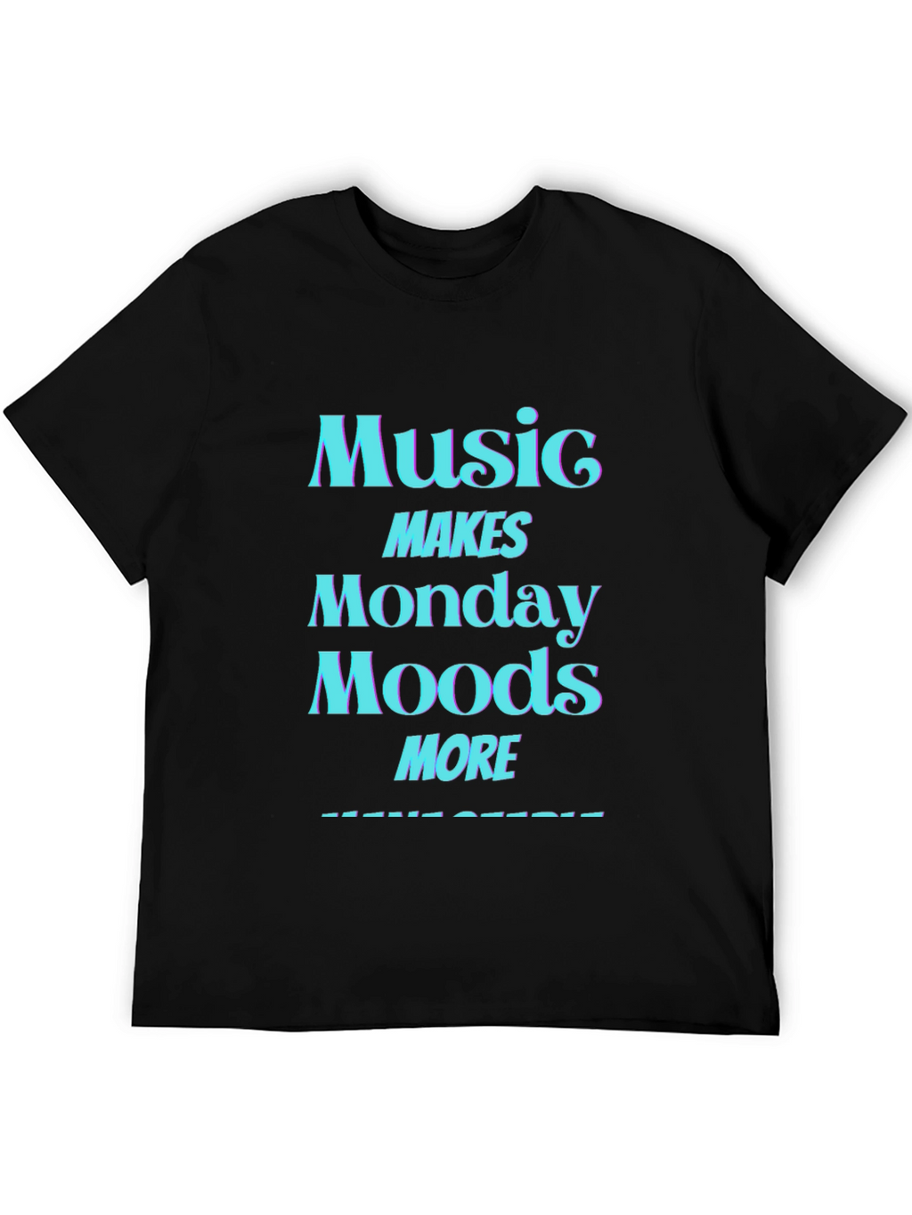 Music Makes Monday Moods More Awesome T-Shirt