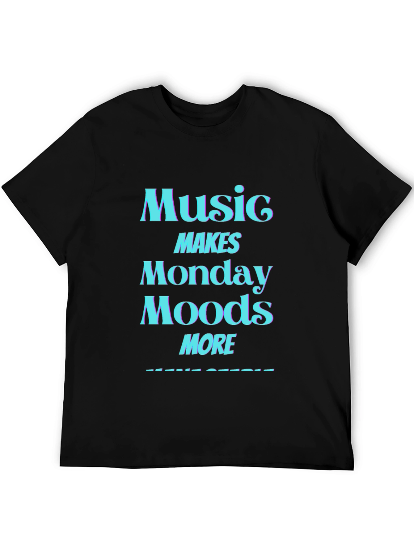 Music Makes Monday Moods More Awesome T-Shirt