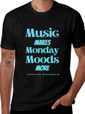 Music Makes Monday Moods More Awesome T-Shirt