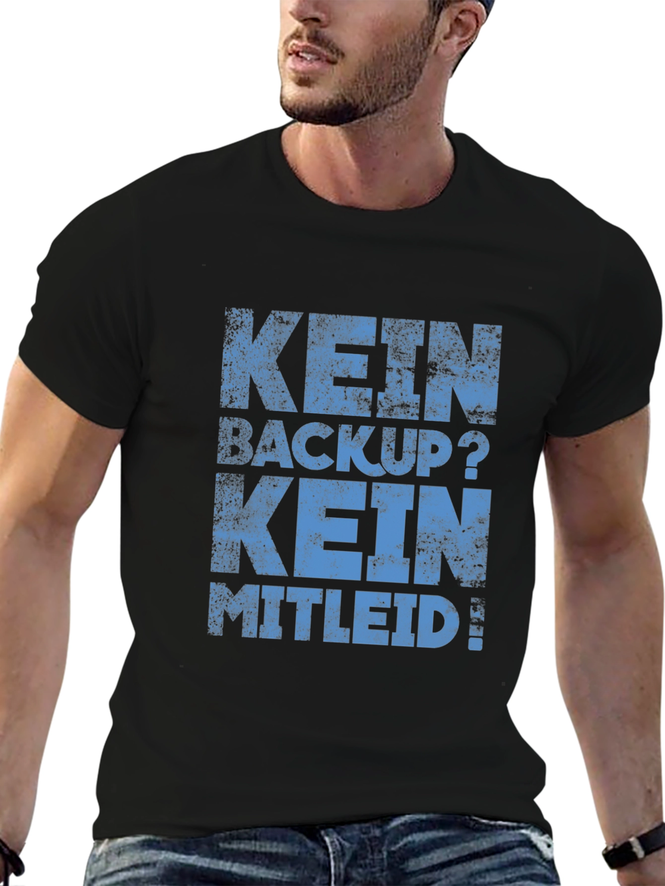 Kein Backup? Kein Mitleid! Black Graphic Tee