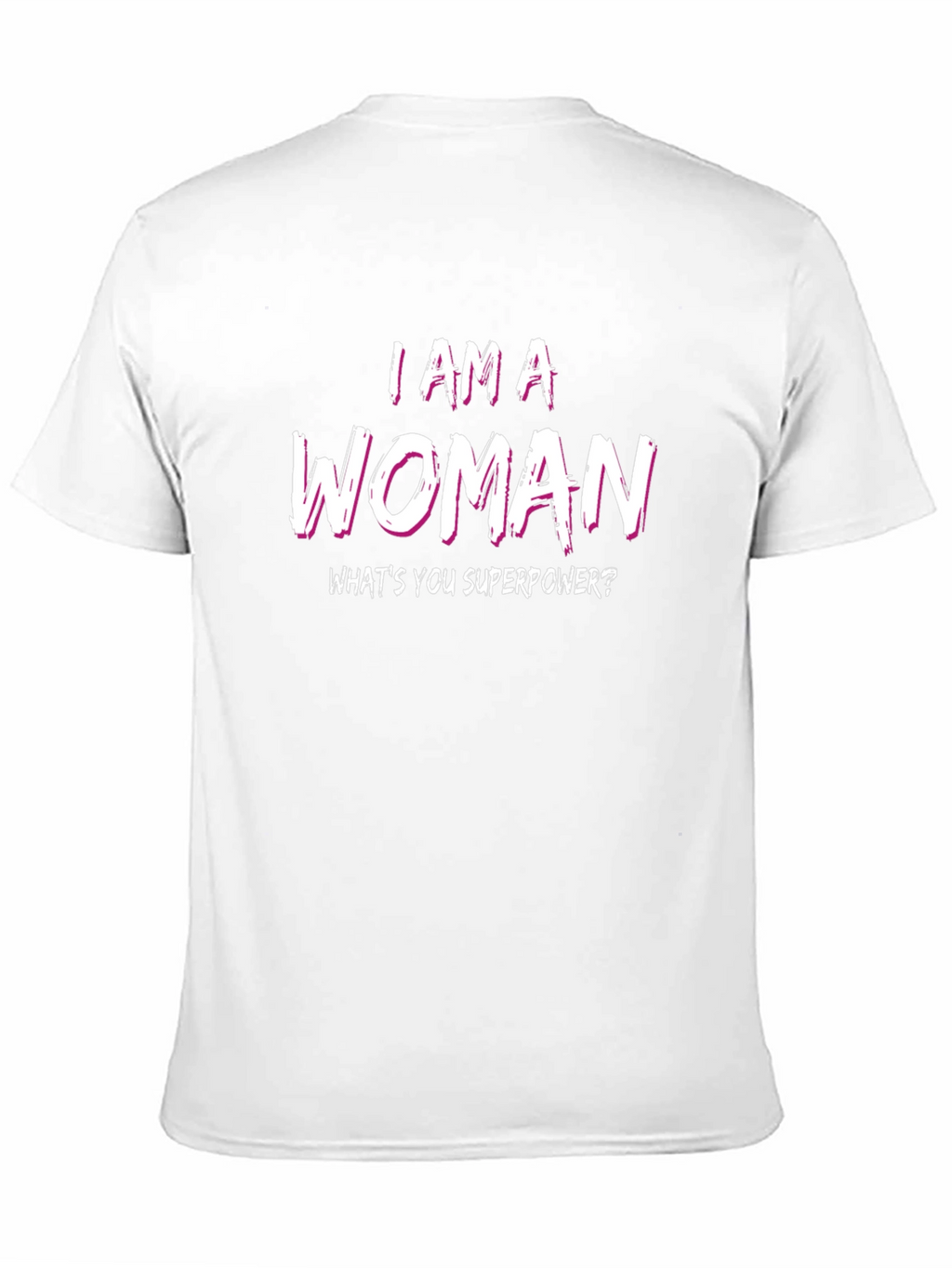 I AM A WOMAN Superpower Tee