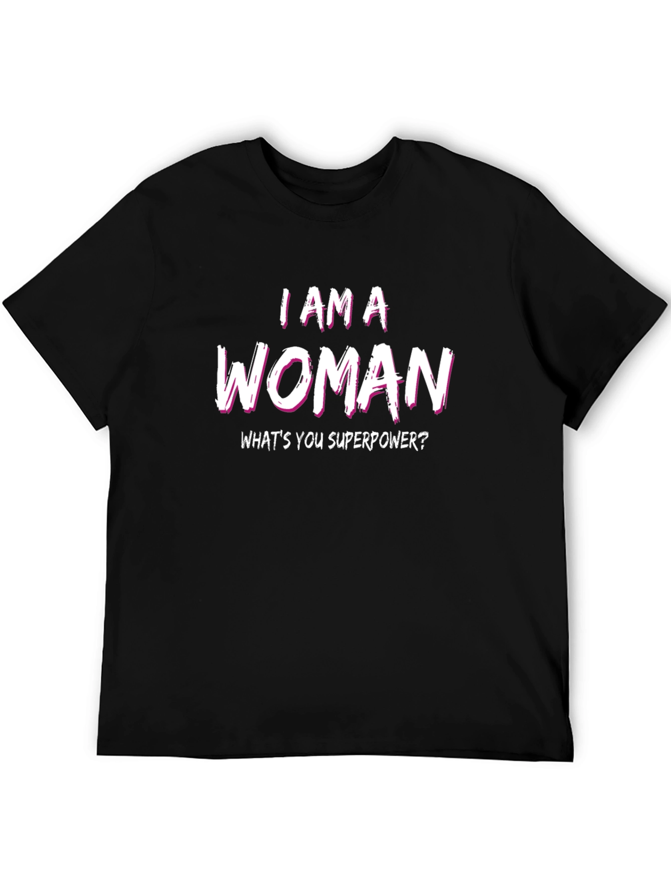 I AM A WOMAN Superpower Tee