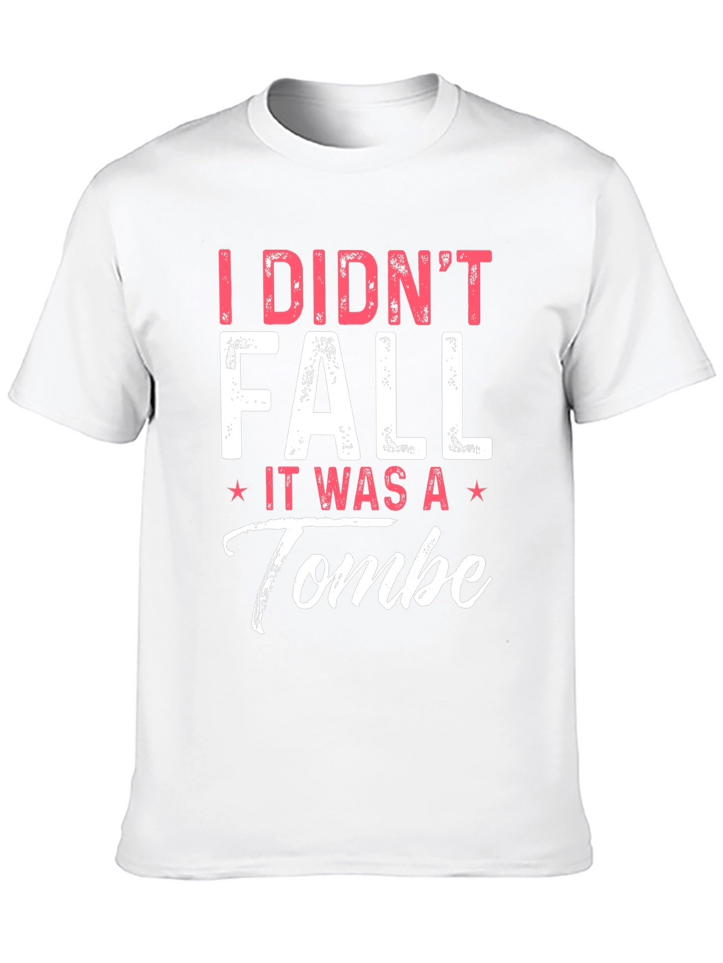I Didnt Fall It Was a Tombe T-Shirt