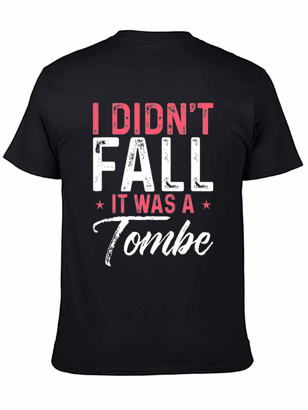 I Didnt Fall It Was a Tombe T-Shirt