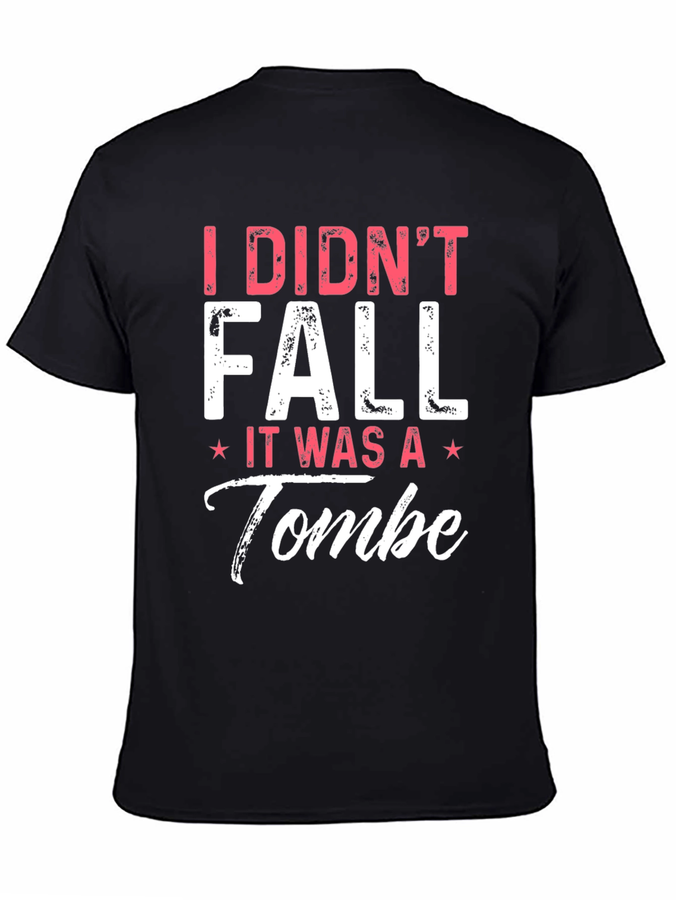 I Didnt Fall It Was a Tombe T-Shirt