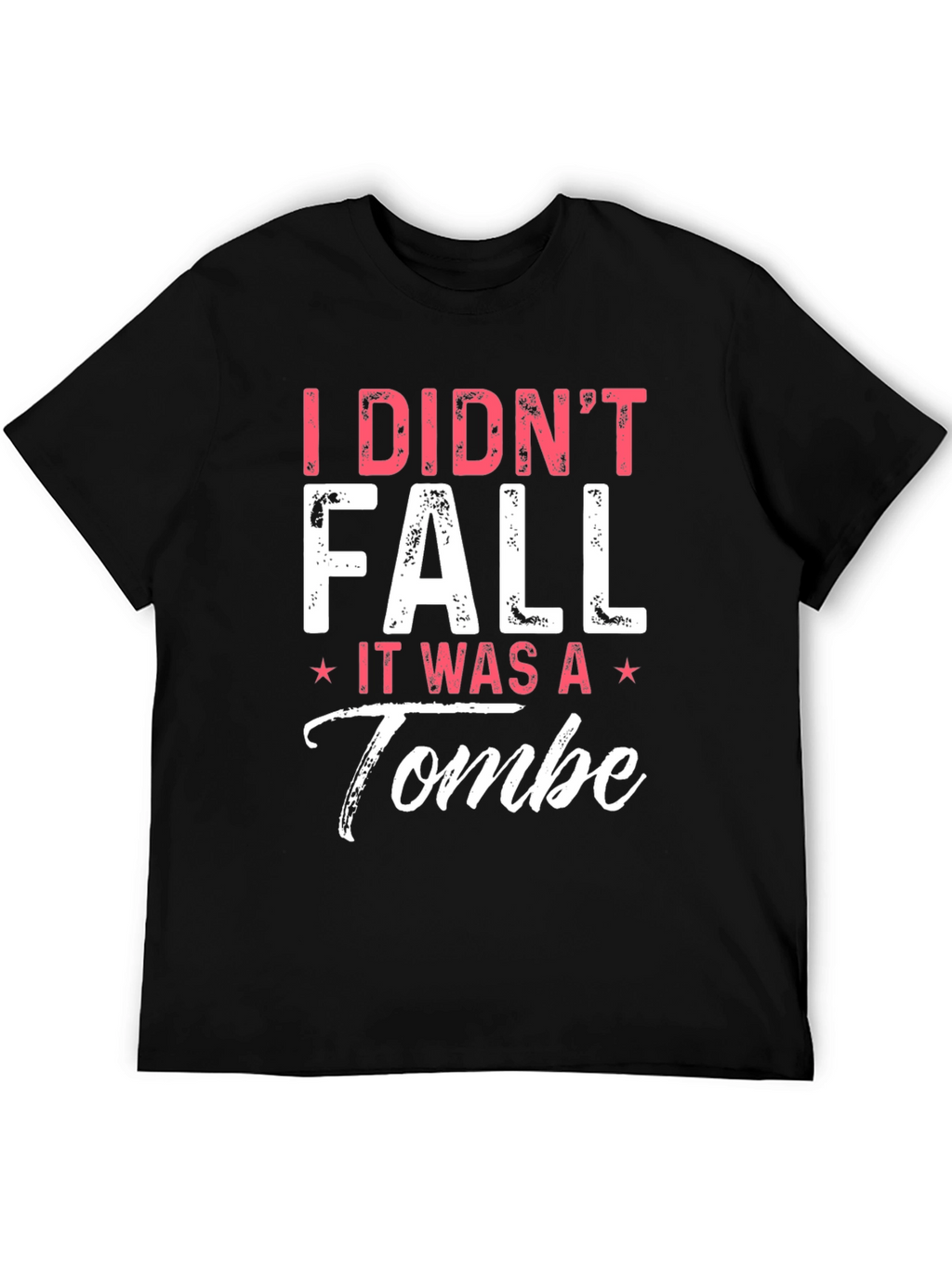I Didnt Fall It Was a Tombe T-Shirt