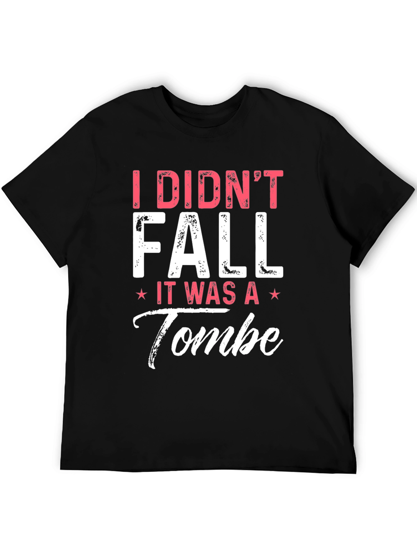 I Didnt Fall It Was a Tombe T-Shirt