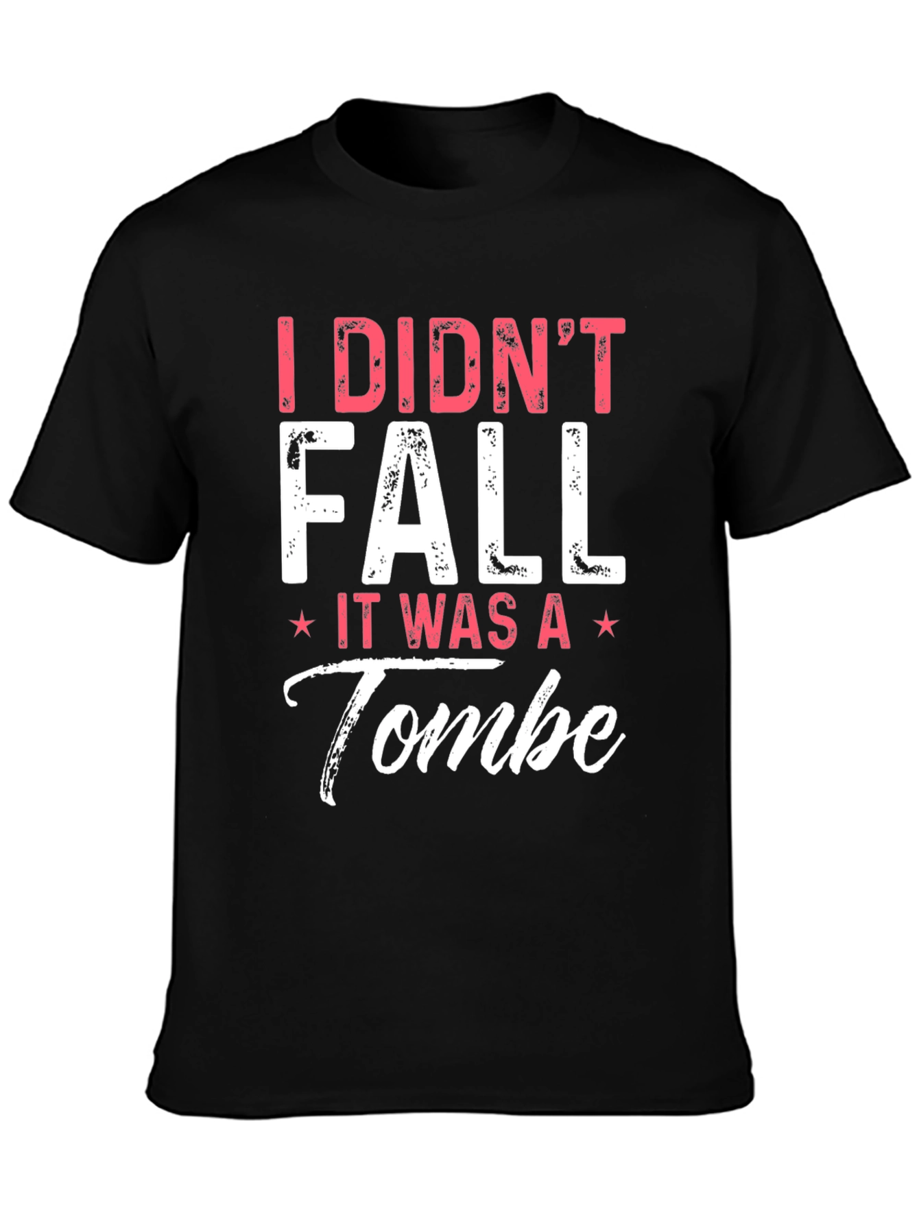 I Didnt Fall It Was a Tombe T-Shirt
