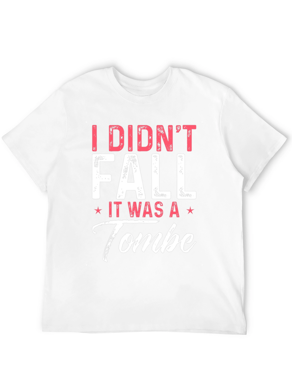 I Didnt Fall It Was a Tombe T-Shirt